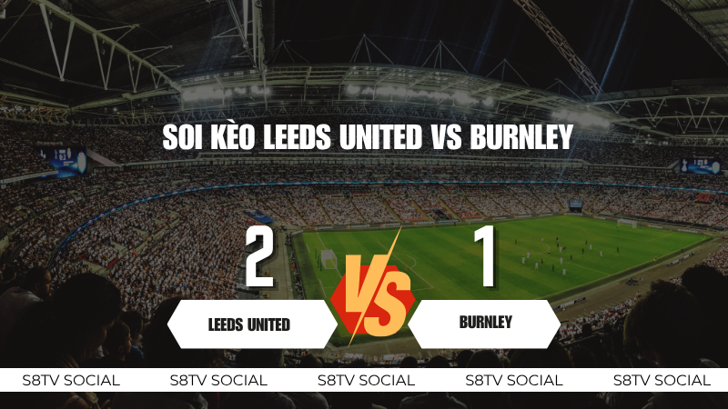 Soi Kèo Leeds United vs Burnley
